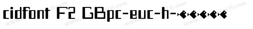 cidfont F2 GBpc-euc-h字体转换